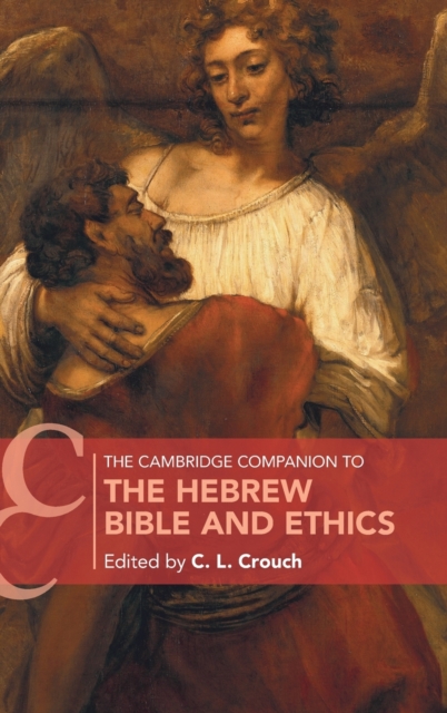 The Cambridge Companion to the Hebrew Bible and Ethics, Hardback Book