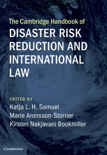 The Cambridge Handbook of Disaster Risk Reduction and International Law, Hardback Book