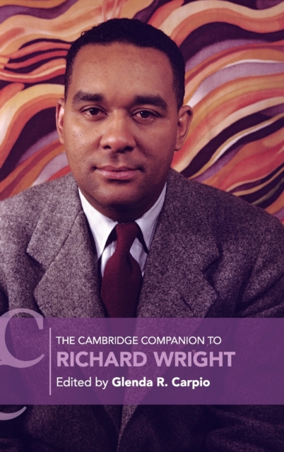 The Cambridge Companion to Richard Wright, Hardback Book