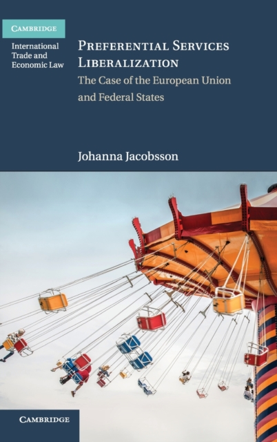 Preferential Services Liberalization : The Case of the European Union and Federal States, Hardback Book