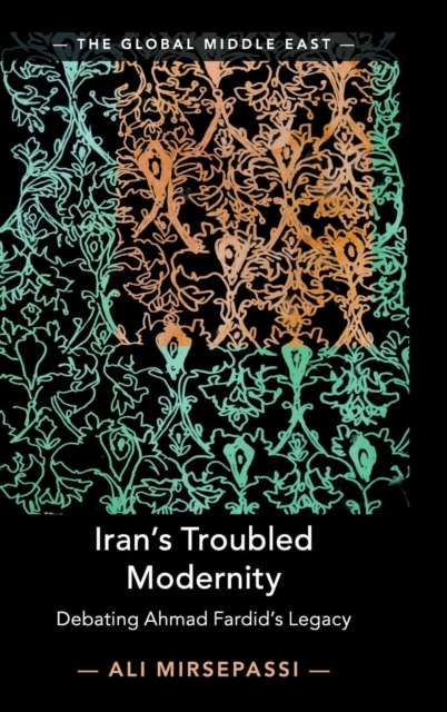 Iran's Troubled Modernity : Debating Ahmad Fardid's Legacy, Hardback Book