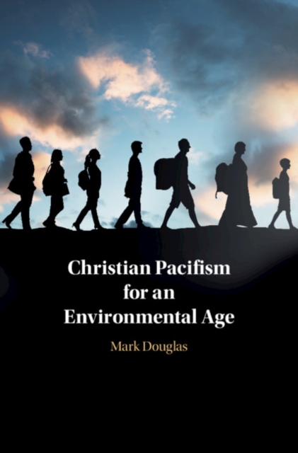 Christian Pacifism for an Environmental Age, Hardback Book