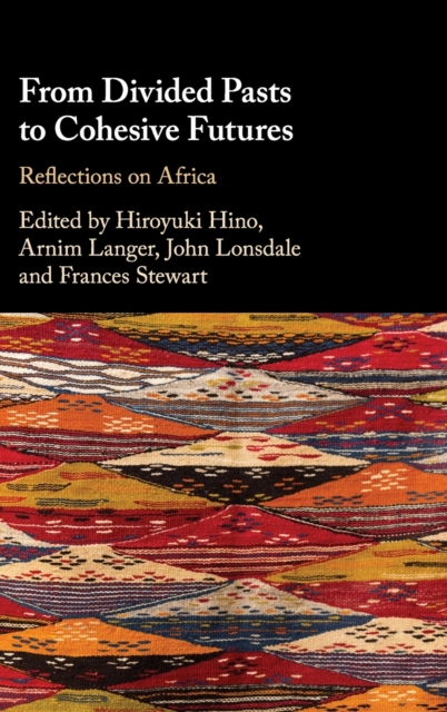 From Divided Pasts to Cohesive Futures : Reflections on Africa, Hardback Book