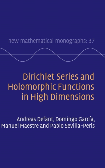 Dirichlet Series and Holomorphic Functions in High Dimensions, Hardback Book