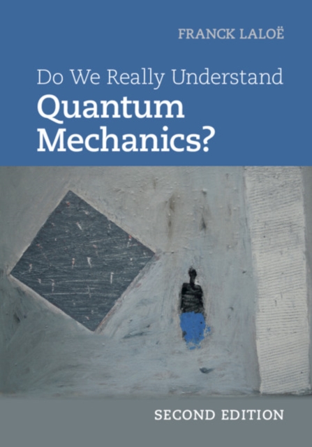 Do We Really Understand Quantum Mechanics?, Hardback Book