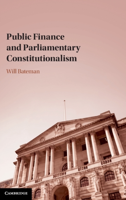 Public Finance and Parliamentary Constitutionalism, Hardback Book