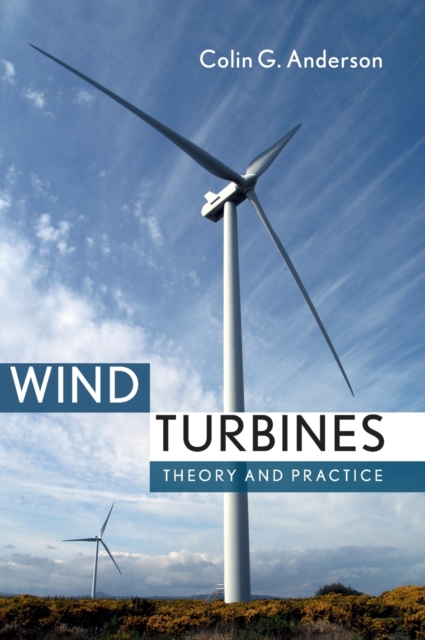 Wind Turbines : Theory and Practice, Hardback Book
