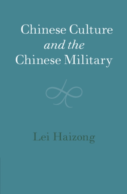 Chinese Culture and the Chinese Military, Hardback Book