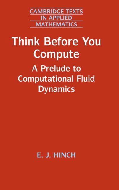 Think Before You Compute : A Prelude to Computational Fluid Dynamics, Hardback Book