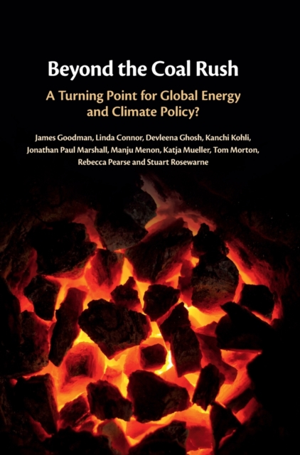 Beyond the Coal Rush : A Turning Point for Global Energy and Climate Policy?, Hardback Book