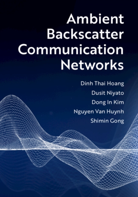 Ambient Backscatter Communication Networks, Hardback Book