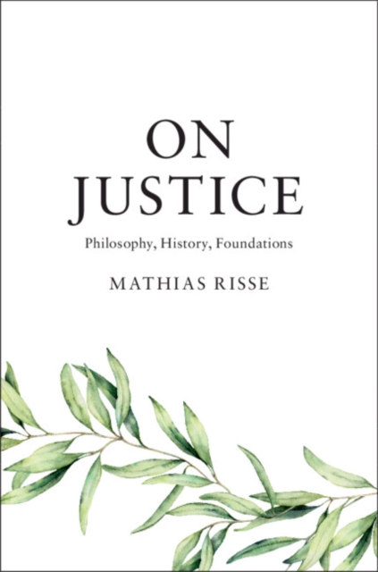 On Justice : Philosophy, History, Foundations, Hardback Book