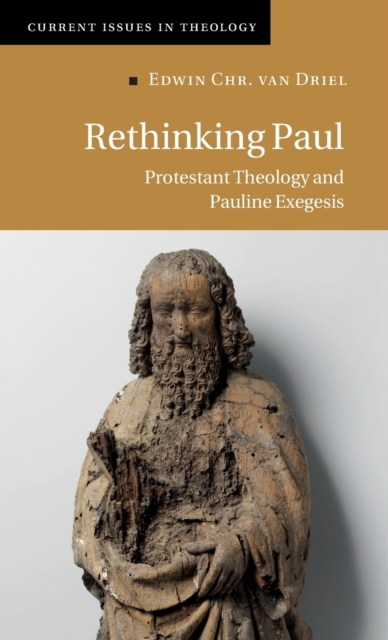 Rethinking Paul : Protestant Theology and Pauline Exegesis, Hardback Book
