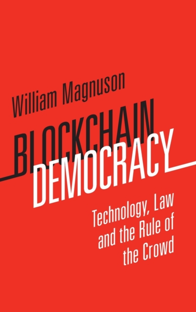 Blockchain Democracy : Technology, Law and the Rule of the Crowd, Hardback Book