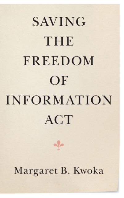 Saving the Freedom of Information Act, Hardback Book