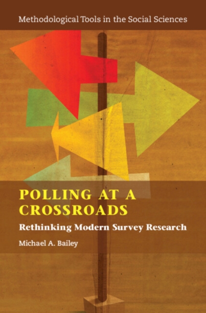 Polling at a Crossroads : Rethinking Modern Survey Research, Hardback Book