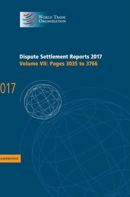 Dispute Settlement Reports 2017: Volume 7, Pages 3035 to 3766, Hardback Book