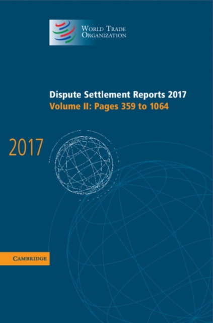 Dispute Settlement Reports 2017: Volume 2, Pages 359 to 1064, Hardback Book