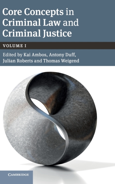 Core Concepts in Criminal Law and Criminal Justice: Volume 1 : Volume I, Hardback Book