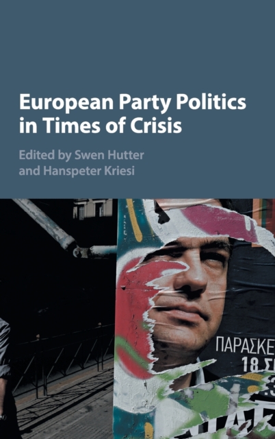 European Party Politics in Times of Crisis, Hardback Book