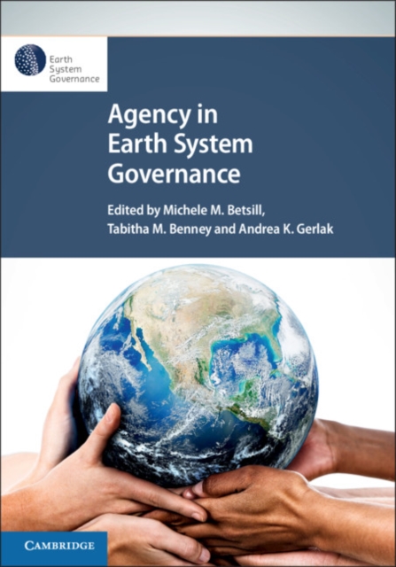 Agency in Earth System Governance, Hardback Book
