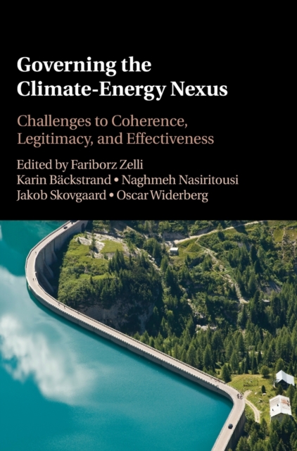 Governing the Climate-Energy Nexus : Institutional Complexity and Its Challenges to Effectiveness and Legitimacy, Hardback Book