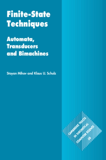 Finite-State Techniques : Automata, Transducers and Bimachines, Hardback Book