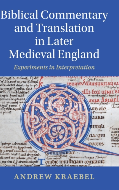 Biblical Commentary and Translation in Later Medieval England : Experiments in Interpretation, Hardback Book