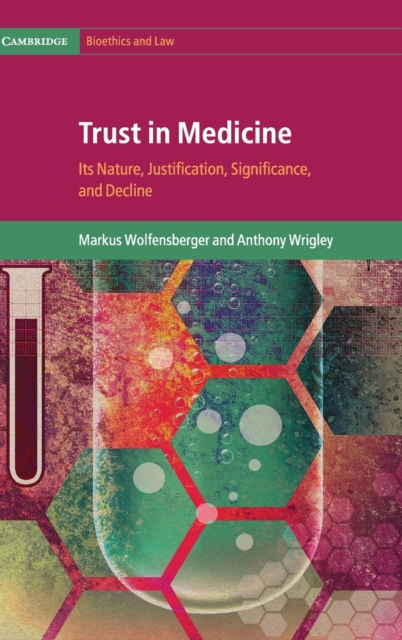 Trust in Medicine : Its Nature, Justification, Significance, and Decline, Hardback Book