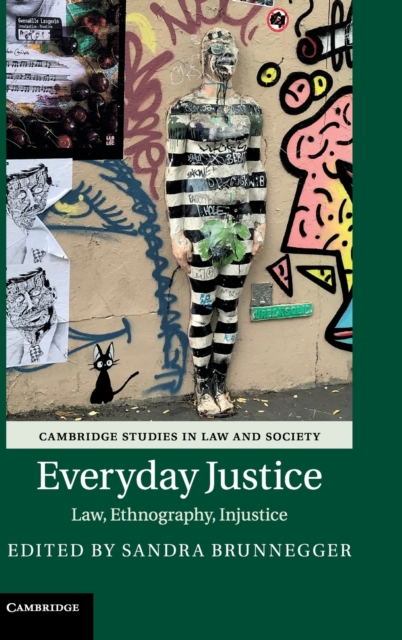 Everyday Justice : Law, Ethnography, Injustice, Hardback Book