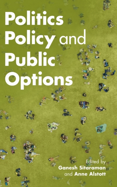 Politics, Policy, and Public Options, Hardback Book