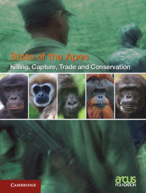 Killing, Capture, Trade and Ape Conservation: Volume 4, Hardback Book