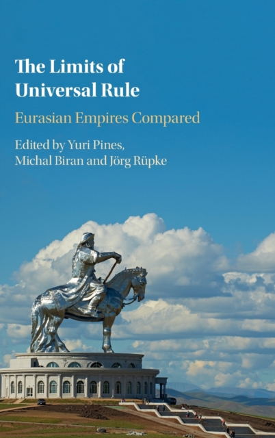 The Limits of Universal Rule : Eurasian Empires Compared, Hardback Book