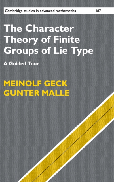 The Character Theory of Finite Groups of Lie Type : A Guided Tour, Hardback Book