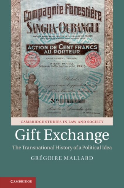 Gift Exchange : The Transnational History of a Political Idea, Hardback Book