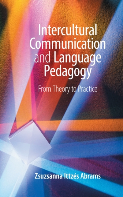 Intercultural Communication and Language Pedagogy : From Theory To Practice, Hardback Book