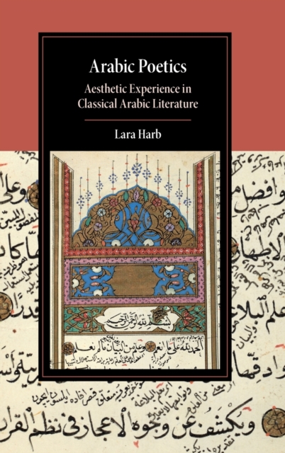 Arabic Poetics : Aesthetic Experience in Classical Arabic Literature, Hardback Book