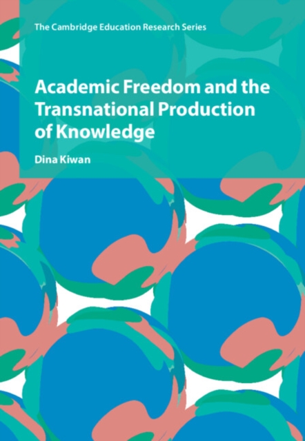 Academic Freedom and the Transnational Production of Knowledge, Hardback Book