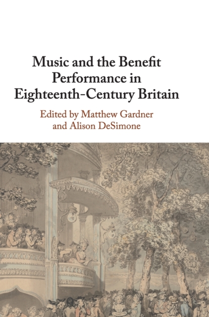 Music and the Benefit Performance in Eighteenth-Century Britain, Hardback Book