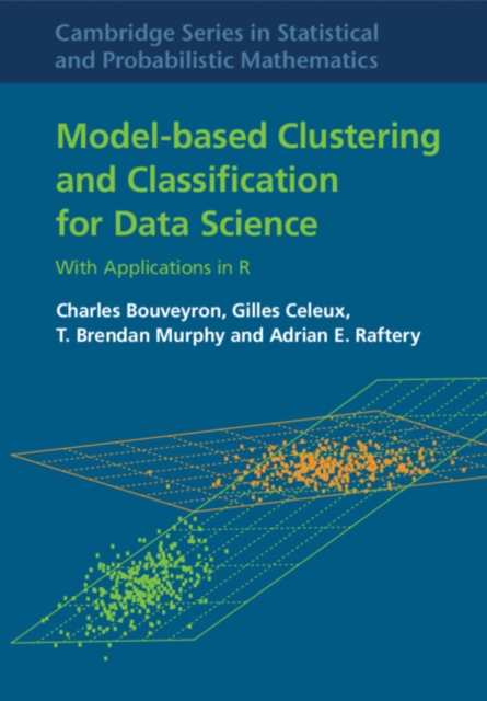 Model-Based Clustering and Classification for Data Science : With Applications in R, Hardback Book