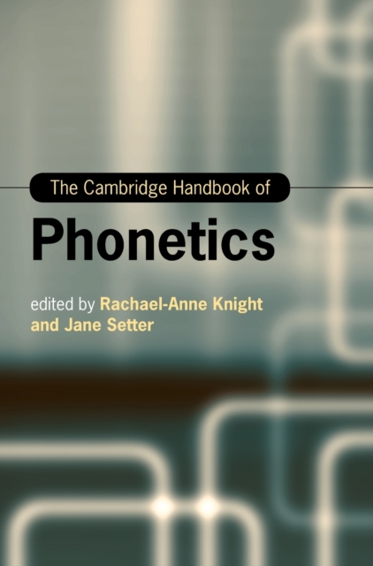 The Cambridge Handbook of Phonetics, Hardback Book