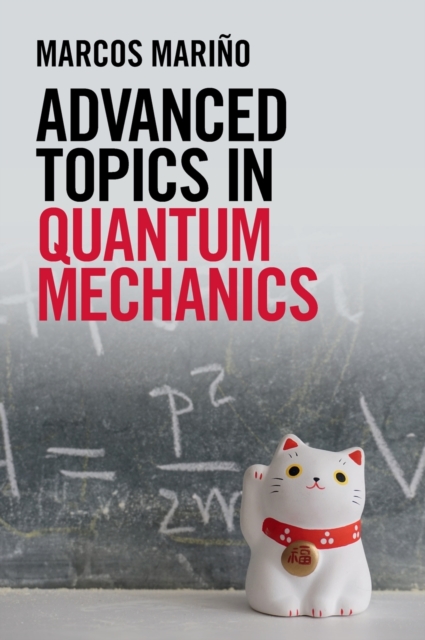 Advanced Topics in Quantum Mechanics, Hardback Book