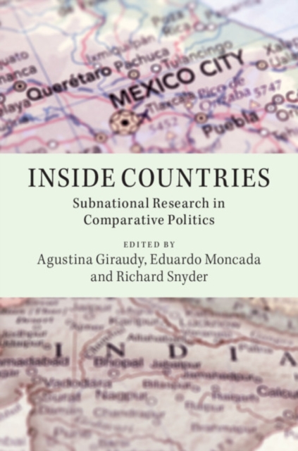 Inside Countries : Subnational Research in Comparative Politics, Hardback Book
