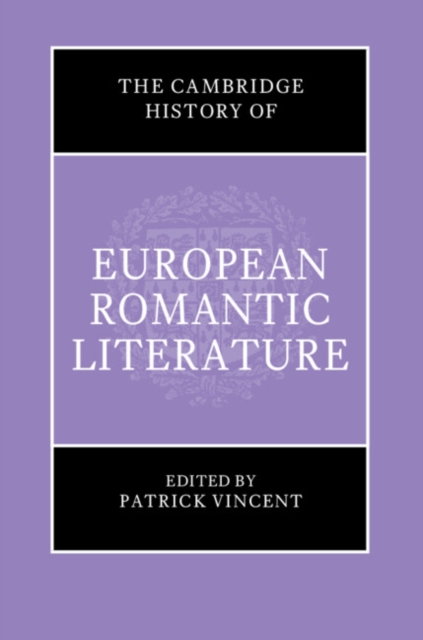 The Cambridge History of European Romantic Literature, Hardback Book