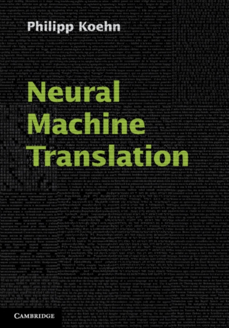 Neural Machine Translation, Hardback Book