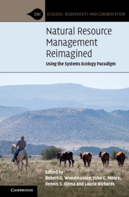 Natural Resource Management Reimagined : Using the Systems Ecology Paradigm, Hardback Book