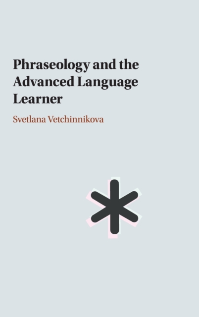 Phraseology and the Advanced Language Learner, Hardback Book