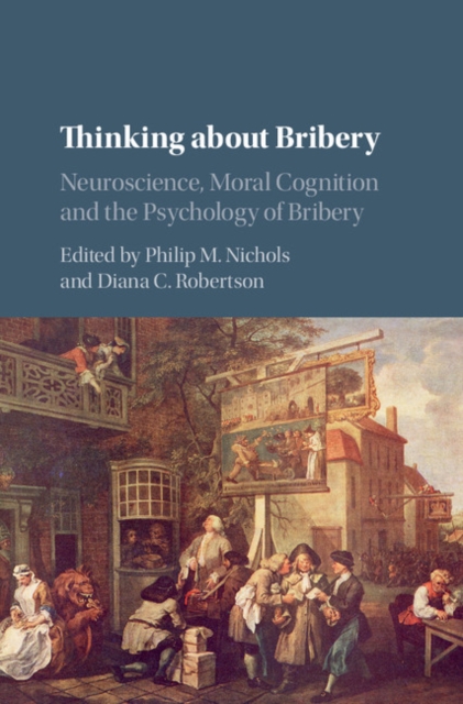 Thinking about Bribery : Neuroscience, Moral Cognition and the Psychology of Bribery, EPUB eBook