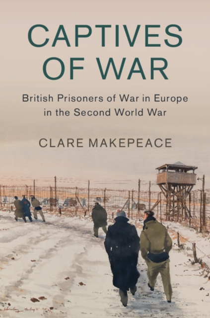 Captives of War : British Prisoners of War in Europe in the Second World War, EPUB eBook