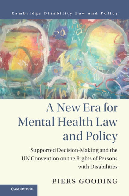 New Era for Mental Health Law and Policy : Supported Decision-Making and the UN Convention on the Rights of Persons with Disabilities, PDF eBook